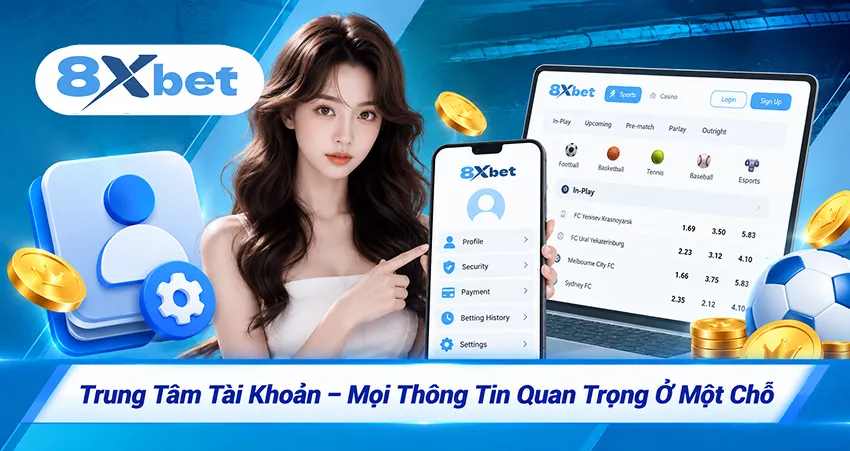 Trung Tâm Tài Khoản – Mọi Thông Tin Quan Trọng Ở Một Chỗ